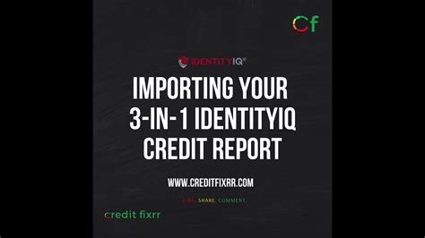 Creditfixrr Importing Your 3 In 1 Identityiq Credit Report Youtube