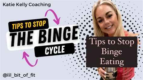 Tips To Stop The Binge Eating Cycle Youtube