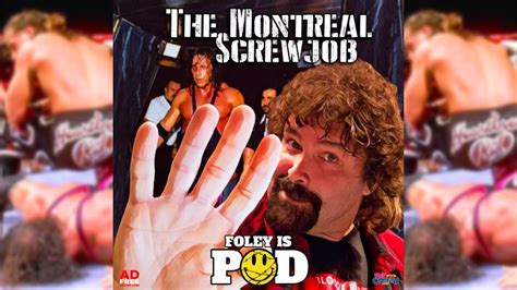 Foley Is Pod 23 The Montreal Screwjob Youtube