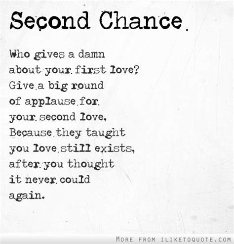 Second Chance Give A Big Round Of Applause For Your Second Love They