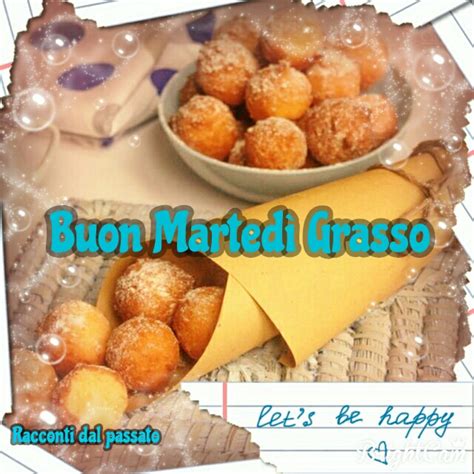 Il martedì grasso è il giorno che per tradizione fa calare il sipario sul carnevale, aprendo al quest'anno cade a calendario oggi (martedì 16 febbraio), segnando un appuntamento che per via. Buon Martedì Grasso! | Racconti dal passato