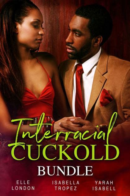 Interracial Cuckold Bundle By Yarah Isabell Isabella Tropez Elle
