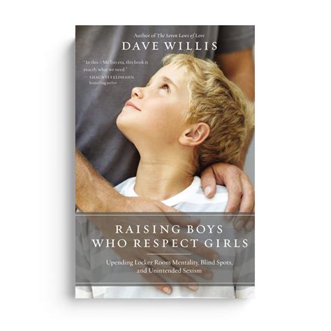 Book Review Dave Willis Raising Boys Who Respect Girls By Andrew