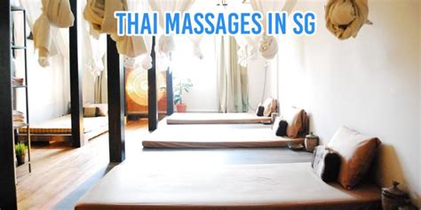 7 Thai Massage Parlours In Singapore From 45hour To Relieve Your