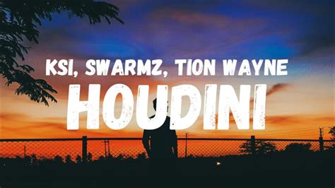 Ksi Houdini Lyrics Feat Swarmz And Tion Wayne Youtube