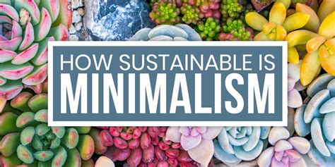 How Sustainable Is Minimalism The Tiny Life