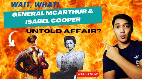 Unveiling General McArthur's Untold Story: The Life of Isabel Cooper