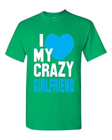 I Love My Crazy Girlfriend Funny Humor Relationship Couple Unisex T