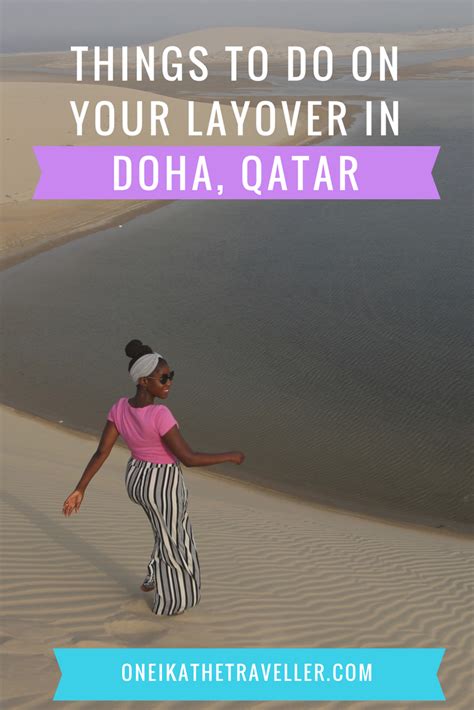Things To Do On Your Layover In Doha Qatar Oneika The Traveller