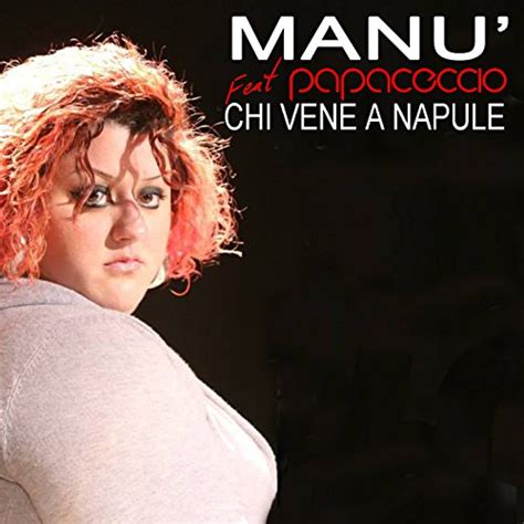 play chi vene a napule feat papaceccio by manu feat papaceccio on amazon music