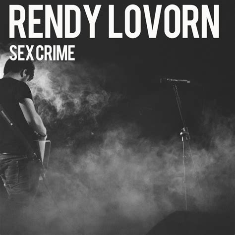 Sex Crime Album By Rendy Lovorn Spotify