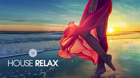 House Relax New And Best Deep House Music Chill Out Mix 6 Youtube