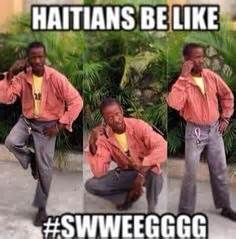 The Funniest Haitian Memes Ideas Haitian Haitian Quote Laugh
