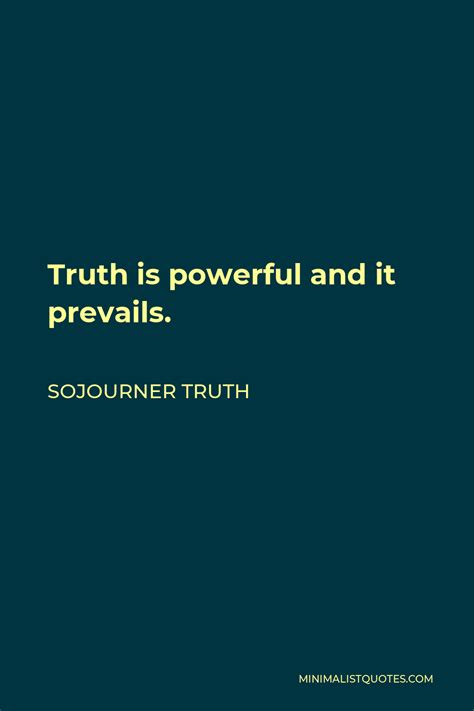 Sojourner Truth Quote Truth Is Powerful And It Prevails