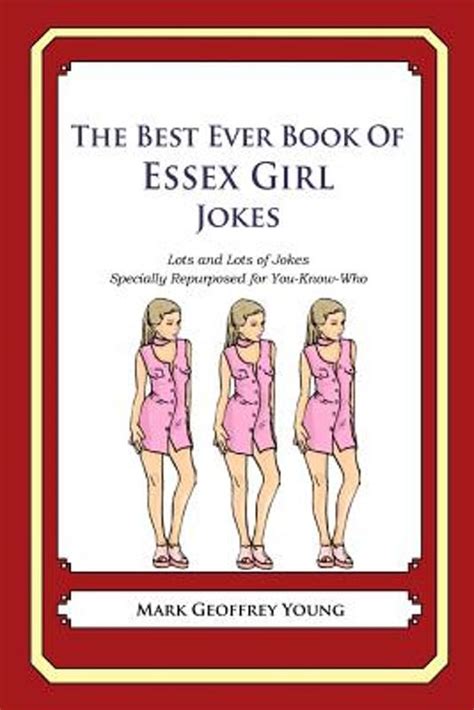 The Best Ever Book Of Essex Girl Jokes 9781478264644 Mark