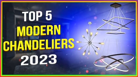 Top 5 Modern Chandeliers Of 2023 Youtube