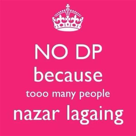 no dp for the hot desi girl funky quotes swag quotes bff quotes friends quotes funny