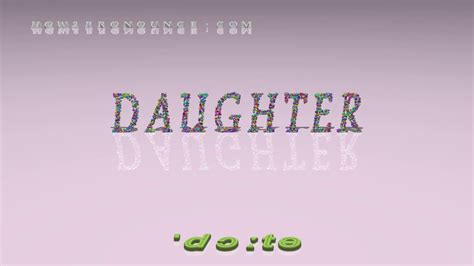 daughter pronunciation examples in sentences and phrases youtube