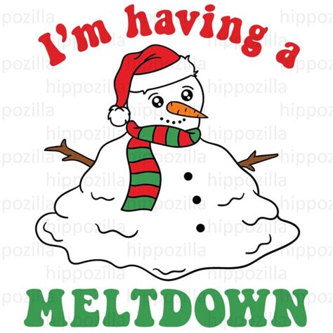 Im Having A Meltdown Snowman Svg Etsy