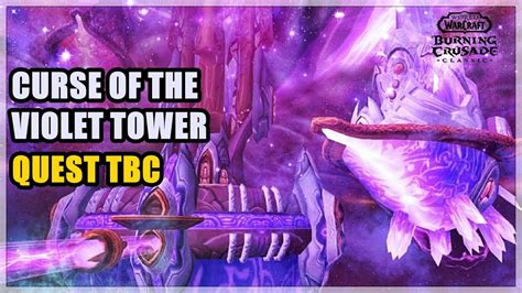 Curse Of The Violet Tower Quest Tbc Youtube