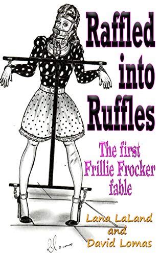 Raffled Into Ruffles The First Frillie Frocker Fable Kindle Edition
