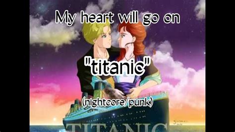 Titanic My Heart Will Go On Nightcorepunk Youtube