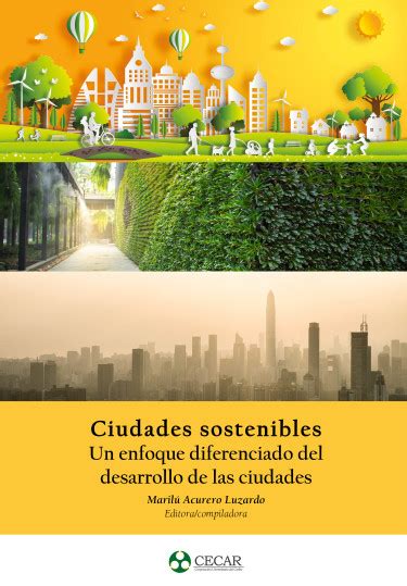 Libro Ciudades Sostenibles Un Enfoque Diferenciado Del Desarrollo De