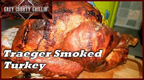 Smoked Traeger Turkey Thanksgiving Turkey Smoked Turkey Recipe Youtube