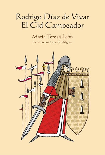 Rodrigo díaz (¿vivar del cid, provincia de burgos?, c. Goyo Rodríguez Creativo: > El Cid Campeador