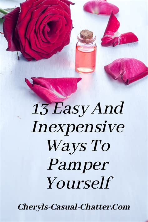 13 Easy And Inexpensive Ways To Pamper Yourself Artofit