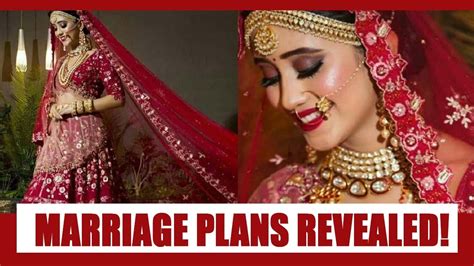 Shivangi Joshis Marriage Plans Revealed Youtube