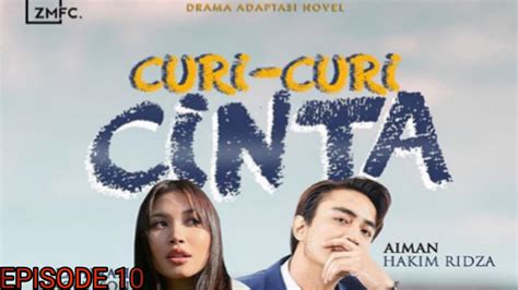 Read 108 reviews from the world's largest community for readers. Tonton Drama Curi-Curi Cinta Episod 10 - OH HIBURAN
