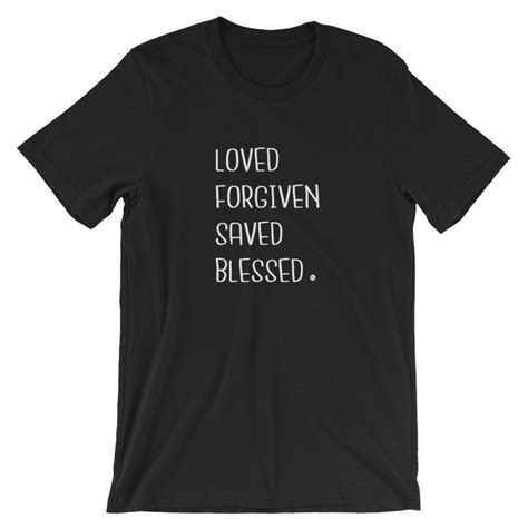 Loved Forgiven Saved Blessed Short Sleeve Unisex T Shirt Etsy