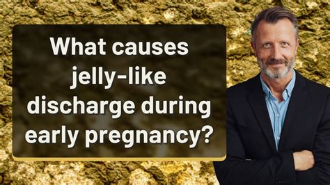 What Causes Jelly Like Discharge During Early Pregnancy Youtube