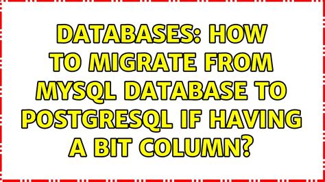 Databases How To Migrate From Mysql Database To Postgresql If Having A