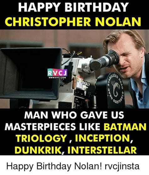 He is one of the few directors who can walk into a hollywood studio on his birthday, lets talk about dunkirk and a couple of things that particularly stand out in a. HAPPY BIRTHDAY CHRISTOPHER NOLAN RV C J WWWRVCJCOM MAN WHO ...