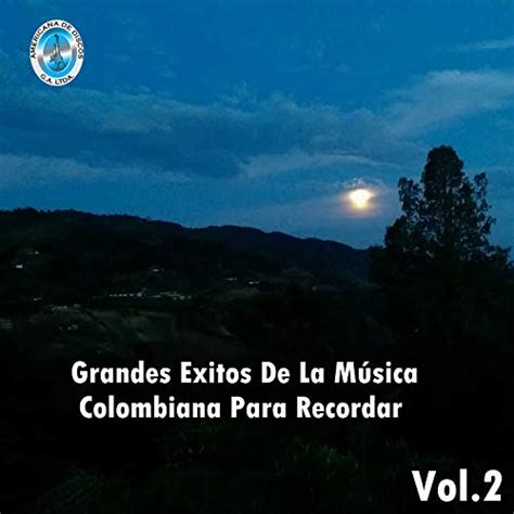 Grandes Exitos De La M Sica Colombiana Para Recordar Vol De Varios