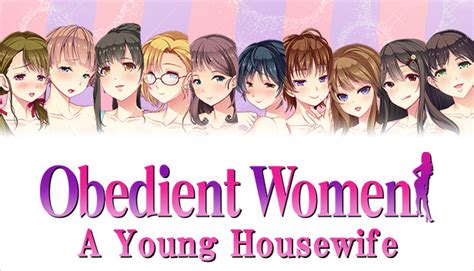 Obedient Women A Young Housewife On Steam