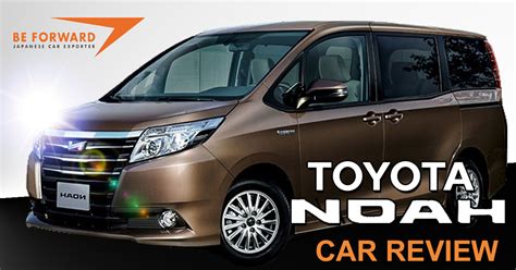 Toyota Noah Car Review Styling Pricing And History