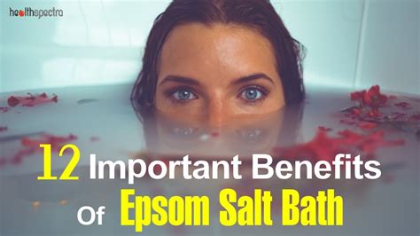 12 Important Benefits Of Epsom Salt Bath Healthspectra Youtube