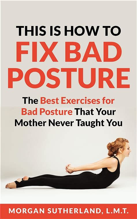 This Is How To Fix Bad Posture The Best Exercises For Bad Posture That