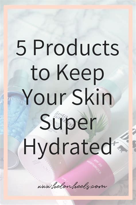 5 Products You Need For Hydrated Skin Vitamins For Skin Organic Skin