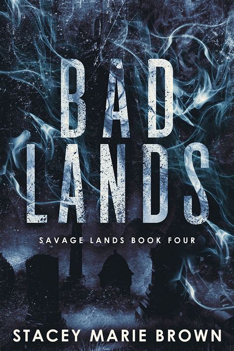 Bad Lands Savage Lands 4 By Stacey Marie Brown Goodreads