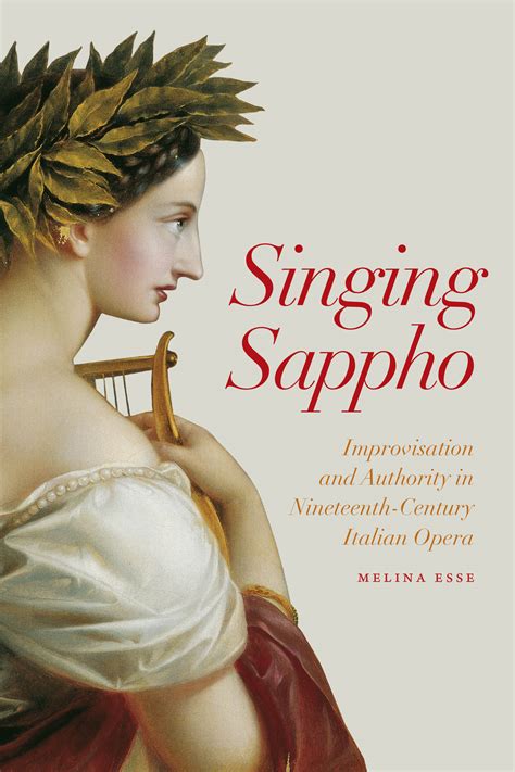 Singing Sappho Improvisation And Authority In Nineteenth Century Italian Opera Esse