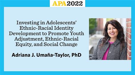 investing in adolescents ethnic racial identity development with adriana j umaña taylor pd