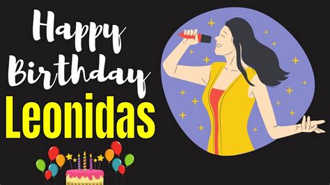 Happy Birthday Leonidas Song Birthday Song For Leonidas Happy