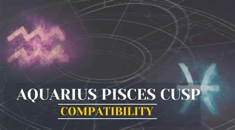 Aquarius Pisces Cusp Find Out About Aquarius Pisces Cusp Compatibility