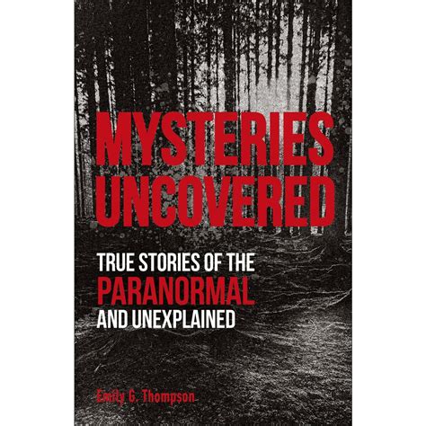 Mysteries Uncovered True Stories Of The Paranormal And Unexplained Big W