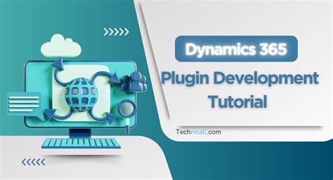Dynamics 365 Plugin Development Tutorial Technicali Various Tech