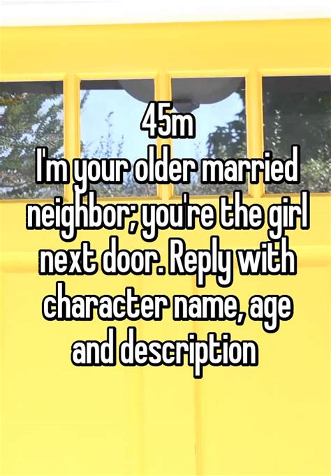 45m Im Your Older Married Neighbor Youre The Girl Next Door Reply